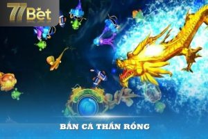 Bắn cá thần rồng