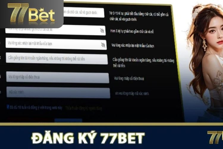Chi tiết quá trình đăng ký 77Bet