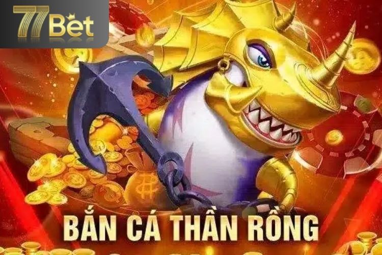 Khái quát về bắn cá thần rồng