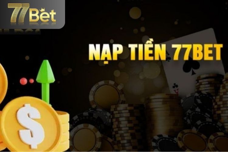 Những lỗi người chơi thường gặp khi nạp tiền 77Bet