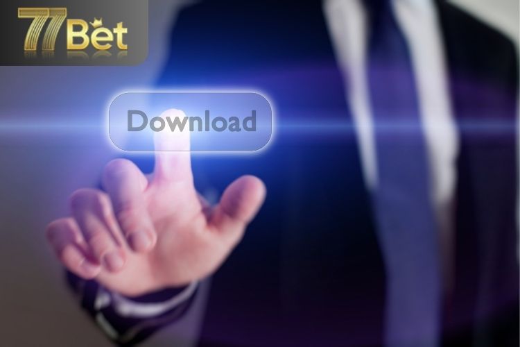 Tải app 77Bet với hệ điều hành Android